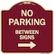 Signmission Designer Series-No Parking Between Signs 2 Burgungy Heavy-Gauge Aluminum, 18" x 18", BU-1818-9964 A-DES-BU-1818-9964 - alternate 1